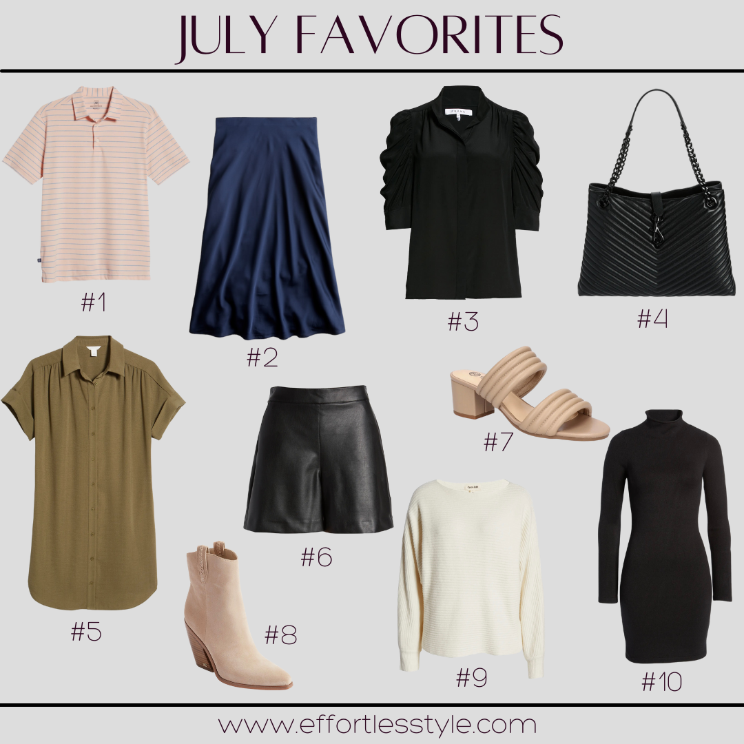 July Favorites fun pieces for late summer fun pieces for early fall shirt dress golf shirt dressy blouse fall accessories western bootie sweater dress faux leather shorts satin midi skirt good fall basics