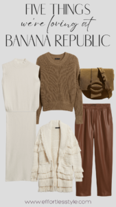 Five Things We're Loving At Banana Republic Nashville area stylists share favorite pieces at Banana Republic personal stylists share their favorite pieces at Banana Republic for winter personal stylists share their favorite pieces at Banana Republic for early spring