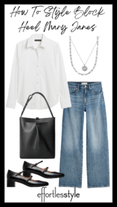 How To Style Block Heel Mary Janes Classic Button-Up & Wide Leg Jeans how to style mary janes with wide leg jeans simple and sophisticated fall style the Mary Jane shoe trend personal stylists share the best fall accessories must have shoes for fall how to wear your classic white button-up this fall how to style black accessories
