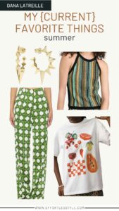 Style Picks ~ Dana's Favorite Things For Summer Nashville personal shoppers share the best summer pieces summer trends what to buy this summer must have pieces for summer what to add to your summer wardrobe what to buy for your summer wardrobe